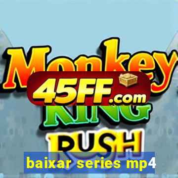baixar series mp4